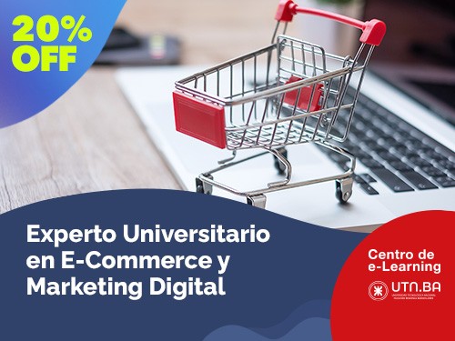 Experto Universitario en e-Commerce y Marketing Digital -Certif UTN BA