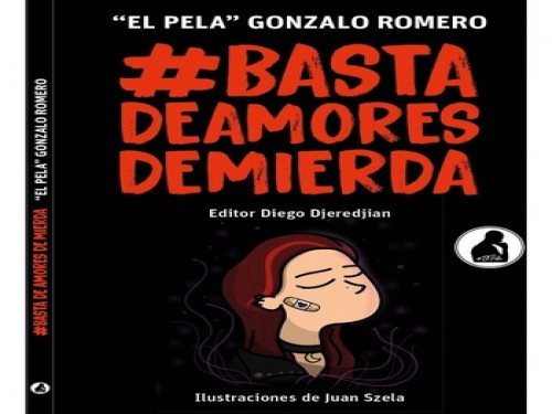 Libro Basta De Amores De Mierda - El Pela Gonzalo Romero