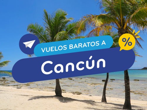 Vuelos Baratos a Cancún. Pasajes en Oferta México. Caribe