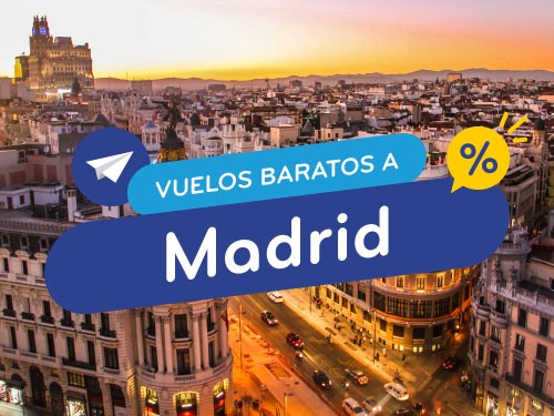 Vuelos Baratos a Madrid. Pasajes en Oferta Madrid. España