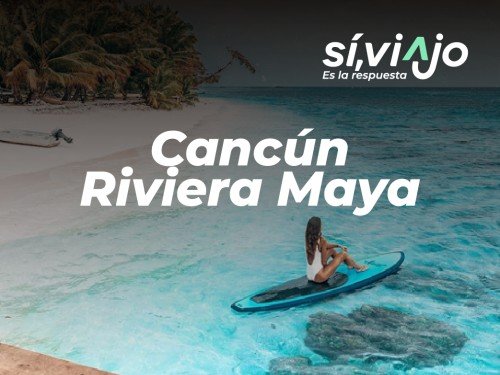 Verano 2025: Cancun & Riviera Maya All Inclusive x 10 días