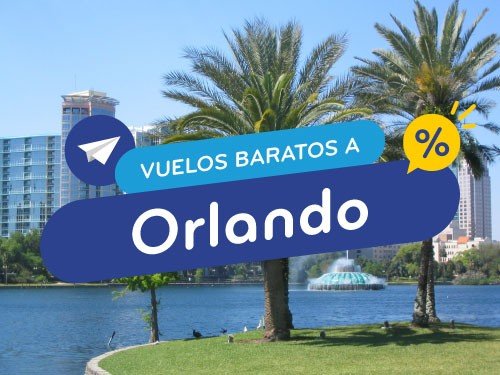 Vuelos Baratos a Orlando. Pasajes en Oferta a EEUU