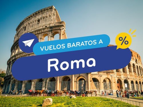 Vuelos Baratos a Roma. Pasajes en Oferta Italia. Europa