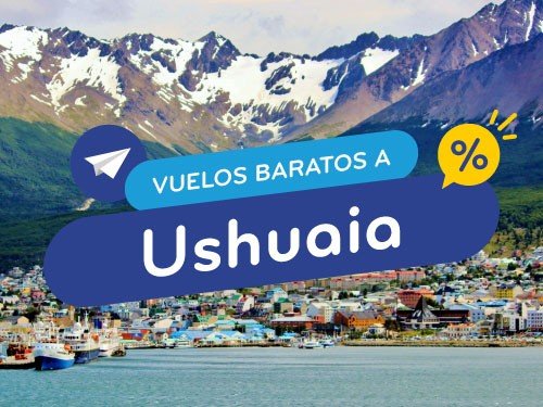 Vuelos Baratos a Ushuaia. Pasajes en Oferta en Argentina.