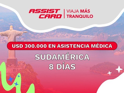 ¡Hasta 50% + 12 cuotas s/i!  Disfrutá Sudamérica junto a Assist Card