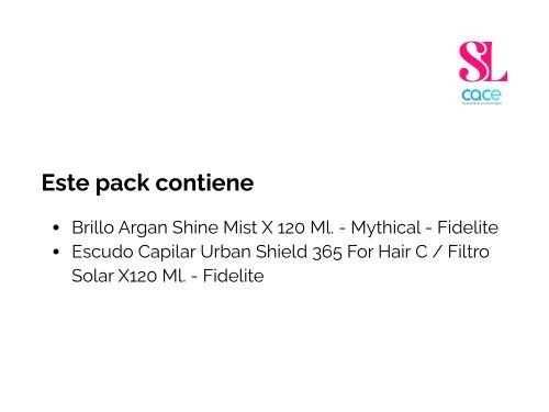 Pack Capilar con Argán y Filtro Solar | Fidelité Shine + Shield 365