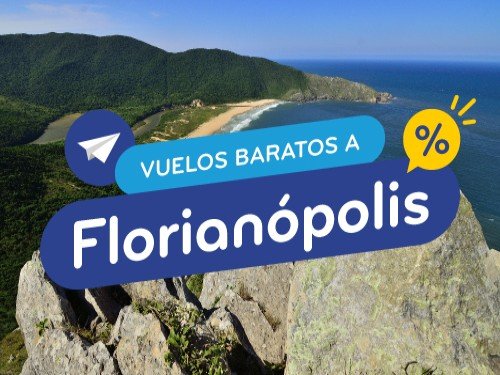 Vuelos Baratos a Florianopolis. Pasajes en Oferta a Brasil.