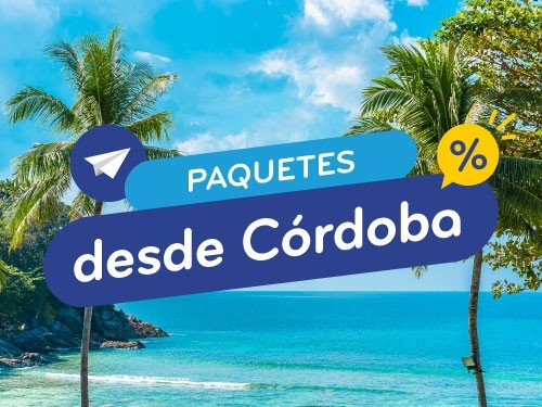 Paquetes en oferta desde Córdoba. Vuelo + Hotel.