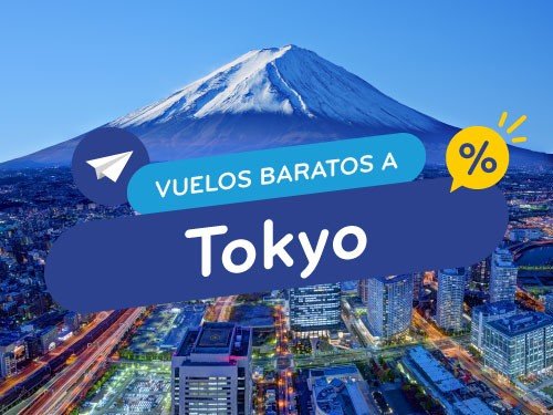 Vuelos Baratos a Tokyo. Pasajes en Oferta a Japón.