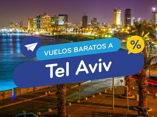 Vuelos Baratos a Tel Aviv. Pasajes en Oferta a Israel