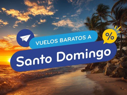 Vuelos Baratos a Santo Domingo. Pasajes en Oferta Rep Dominicana.