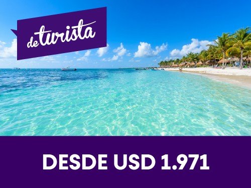 Cancún ó Riviera Maya de 8 a 10 días All inclusive - En cuotas sin int