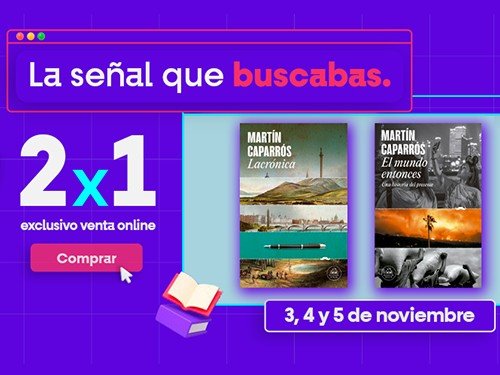 PACK 2x1 Martin Caparros LACRONICA / EL MUNDO ENTONCES